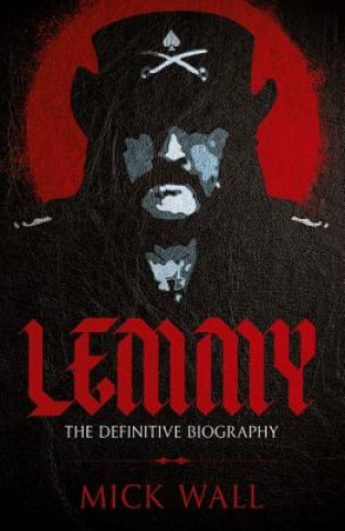 Kniha Lemmy Mick Wall