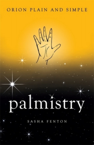 Könyv Palmistry, Orion Plain and Simple Sasha Fenton