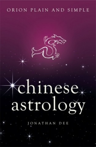 Книга Chinese Astrology, Orion Plain and Simple Jonathan Dee