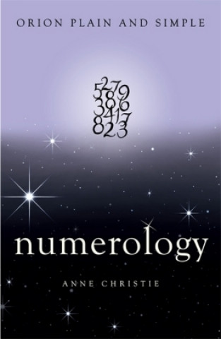 Kniha Numerology, Orion Plain and Simple Anne Christie