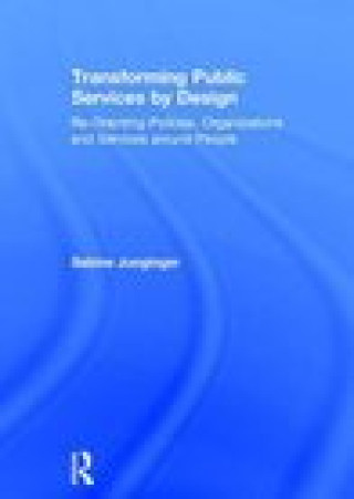 Книга Transforming Public Services by Design Sabine Junginger