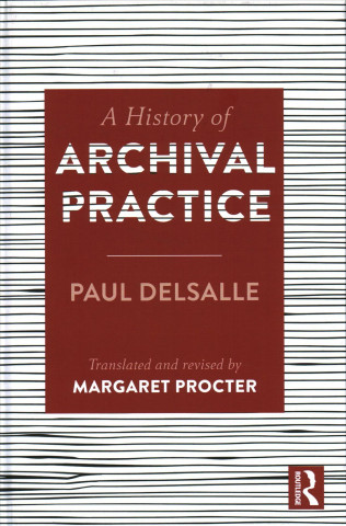 Könyv History of Archival Practice Margaret Procter