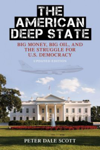 Knjiga American Deep State Peter Dale Scott