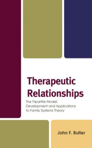 Könyv Therapeutic Relationships John F. Butler