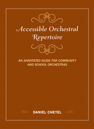 Kniha Accessible Orchestral Repertoire Daniel Chetel