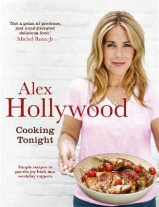 Kniha Alex Hollywood: Cooking Tonight Alex Hollywood