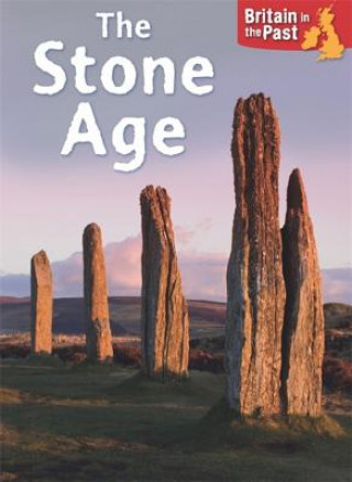 Książka Britain in the Past: Stone Age Moira Butterfield