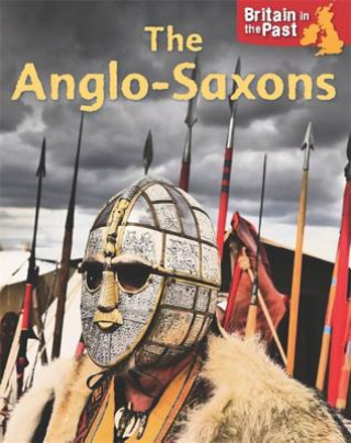 Kniha Britain in the Past: Anglo-Saxons Moira Butterfield