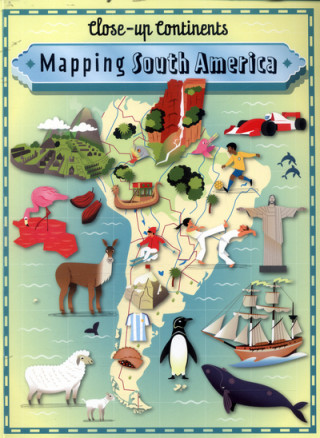 Könyv Close-up Continents: Mapping South America Paul Rockett