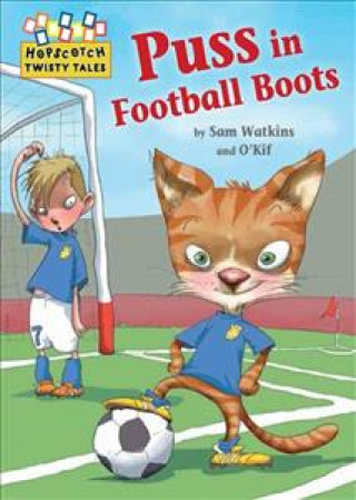 Książka Hopscotch Twisty Tales: Puss in Football Boots Sam Watkins