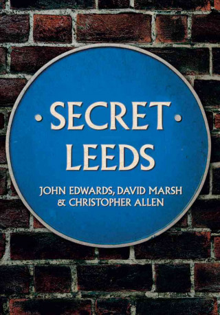 Kniha Secret Leeds John Edwards