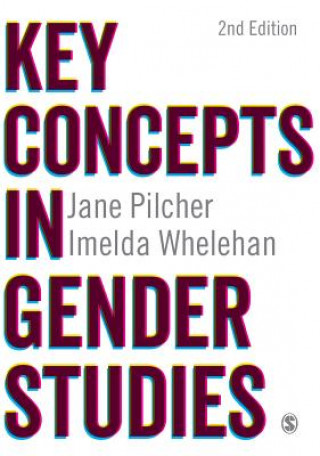 Kniha Key Concepts in Gender Studies Jane Pilcher