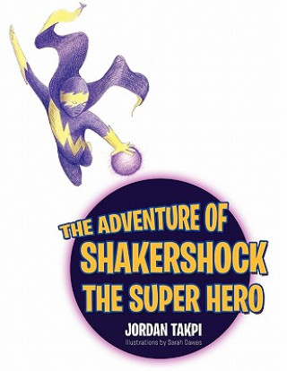 Kniha Adventure of Shakershock The Super Hero Jordan Takpi