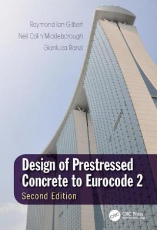 Carte Design of Prestressed Concrete to Eurocode 2 Raymond Ian Gilbert