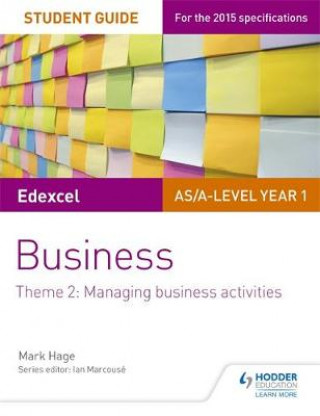 Könyv Edexcel AS/A-level Year 1 Business Student Guide: Theme 2: Managing business activities Mark Hage