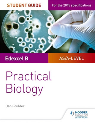 Kniha Edexcel A-level Biology Student Guide: Practical Biology Dan Foulder