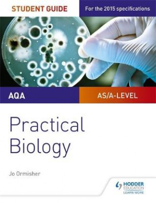 Carte AQA A-level Biology Student Guide: Practical Biology Pauline Lowrie
