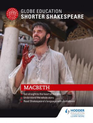 Kniha Globe Education Shorter Shakespeare: Macbeth Globe Education