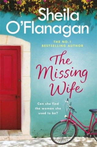 Carte Missing Wife: The uplifting and compelling smash-hit bestseller! Sheila OFlanagan
