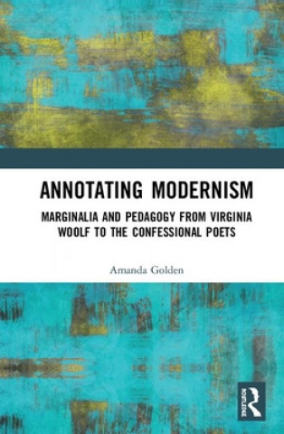 Knjiga Annotating Modernism Amanda Golden