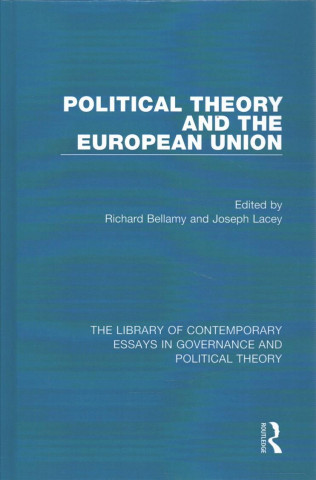 Könyv Political Theory and the European Union Richard (University College London UK) Bellamy
