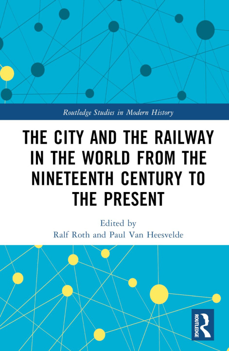 Kniha City and the Railway in the World from the Nineteenth Century to the Present Roth