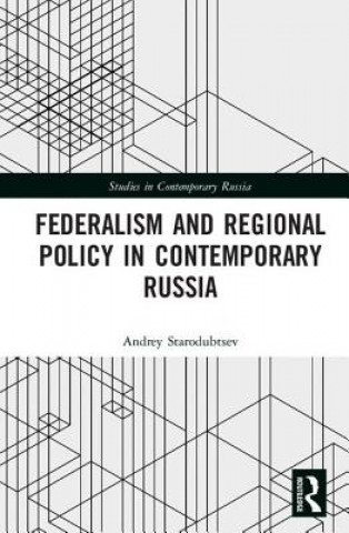 Könyv Federalism and Regional Policy in Contemporary Russia Andrey Starodubtsev