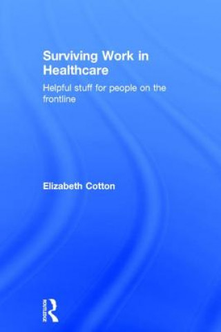 Kniha Surviving Work in Healthcare Elizabeth Cotton