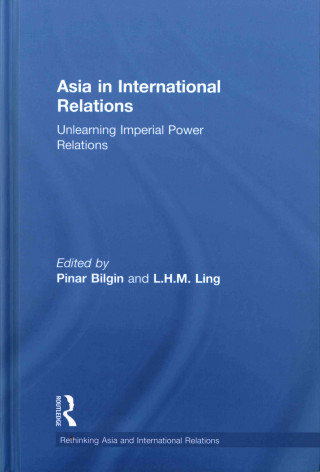 Könyv Asia in International Relations BILGIN