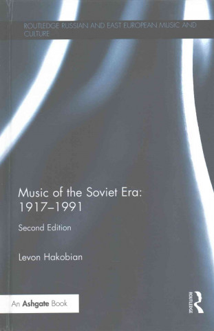 Könyv Music of the Soviet Era: 1917-1991 Levon Hakobian