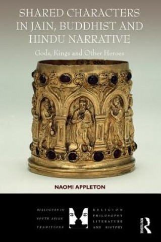 Carte Shared Characters in Jain, Buddhist and Hindu Narrative Naomi Appleton