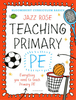 Книга Bloomsbury Curriculum Basics: Teaching Primary PE Jazz Rose