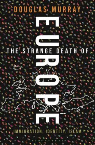 Kniha Strange Death of Europe Douglas Murray
