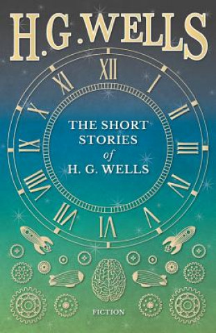 Knjiga Short Stories of H. G. Wells H G Wells