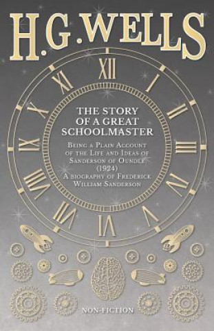 Buch Story of a Great Schoolmaster H G Wells