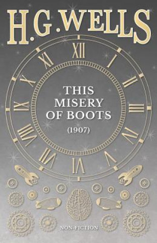 Book This Misery of Boots (1907) H G Wells