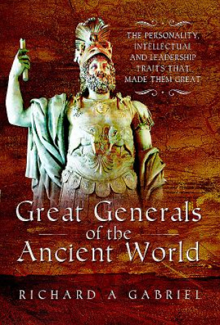 Knjiga Great Generals of the Ancient World Professor Richard A. Gabriel