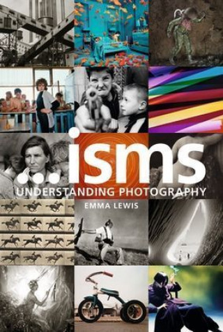 Livre Isms: Understanding Photography Emma Lewis