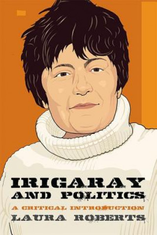 Kniha Irigaray and Politics ROBERTS LAURA