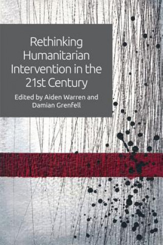 Книга Rethinking Humanitarian Intervention in the 21st Century WARREN  AIDEN