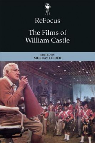 Kniha Refocus: the Films of William Castle LEEDER  MURRAY