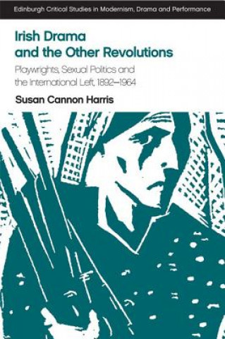 Carte Irish Drama and the Other Revolutions CANNON HARRIS  SUSAN