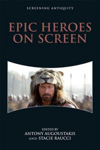 Kniha Epic Heroes on Screen AUGOUSTAKIS  ANTONY