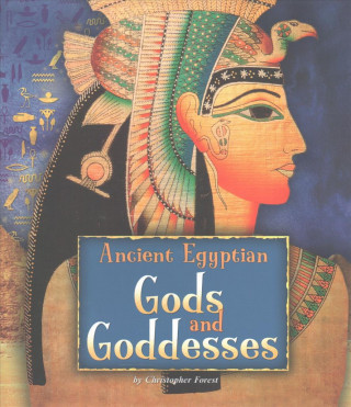 Kniha Ancient Egyptian Gods and Goddesses Christopher Forest