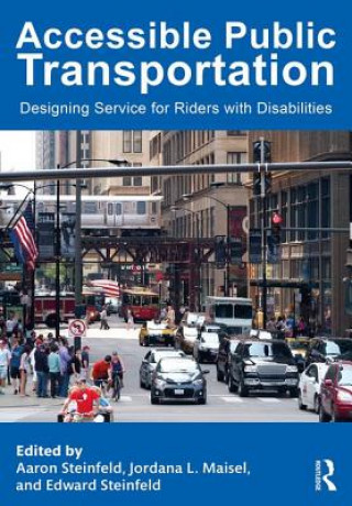 Könyv Accessible Public Transportation Aaron (Carnegie Mellon University Pittsburgh Pennsylvania USA) Steinfeld