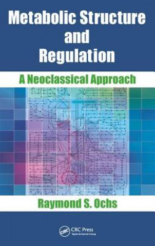 Knjiga Metabolic Structure and Regulation Raymond S. Ochs