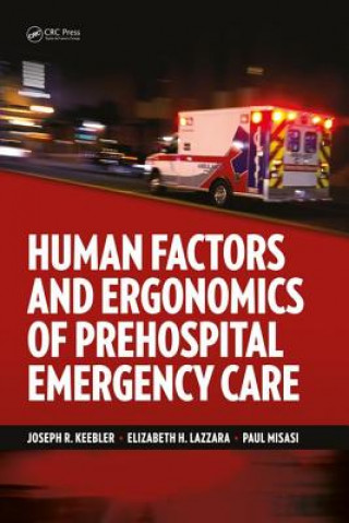 Könyv Human Factors and Ergonomics of Prehospital Emergency Care 