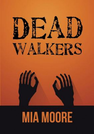Kniha Dead Walkers Mia Moore