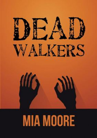 Knjiga Dead Walkers Mia Moore