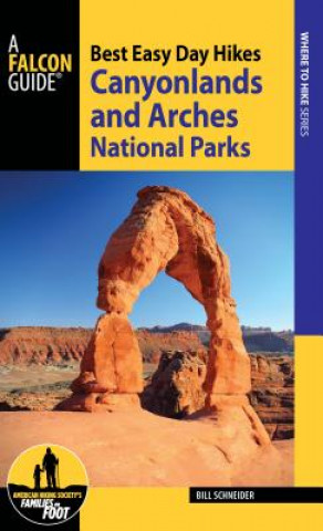 Könyv Best Easy Day Hikes Canyonlands and Arches National Parks Bill Schneider